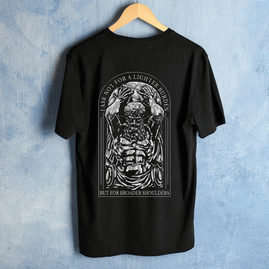 I Ask For Broader Shoulders Half Sleeve T-shirt