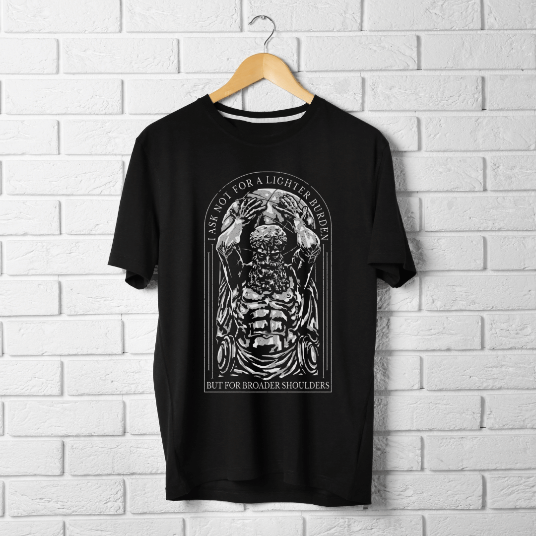 I Ask For Broader Shoulders Half Sleeve T-shirt