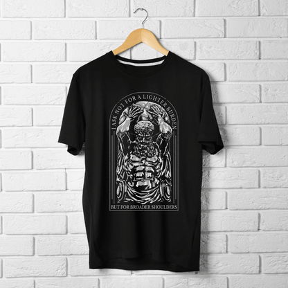 I Ask For Broader Shoulders Half Sleeve T-shirt