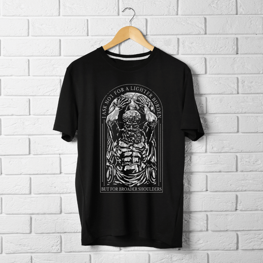 I Ask For Broader Shoulders Half Sleeve T-shirt