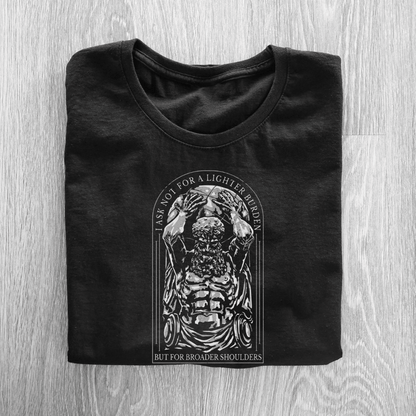 I Ask For Broader Shoulders Half Sleeve T-shirt