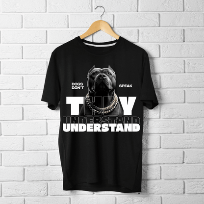 Dogs Understand Half Sleeve T-shirt