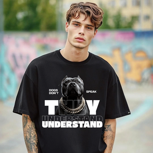 Dogs Understand Oversize T-shirt