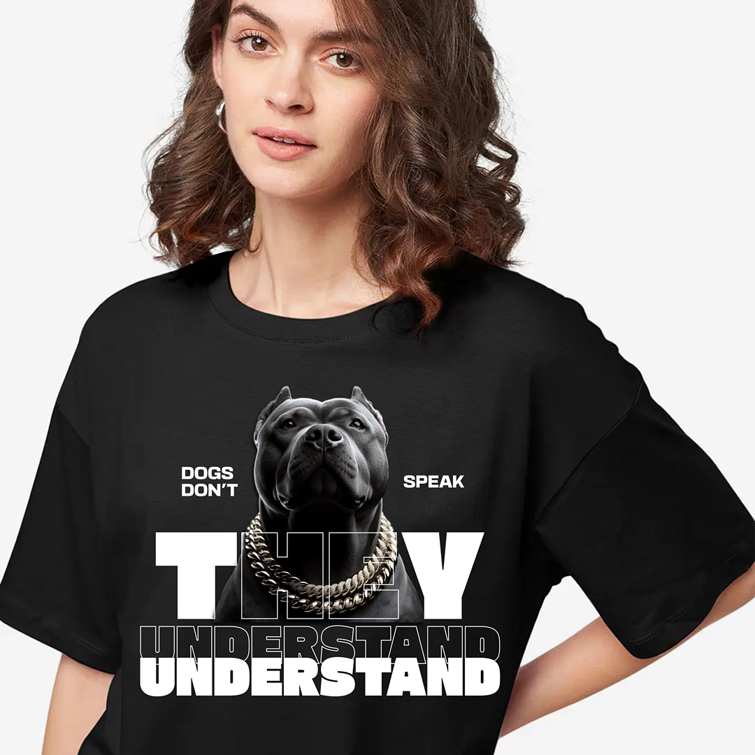 Dogs Understand Oversize T-shirt