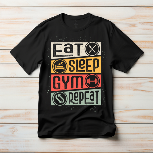 Eat, Sleep, Gym, Repeat