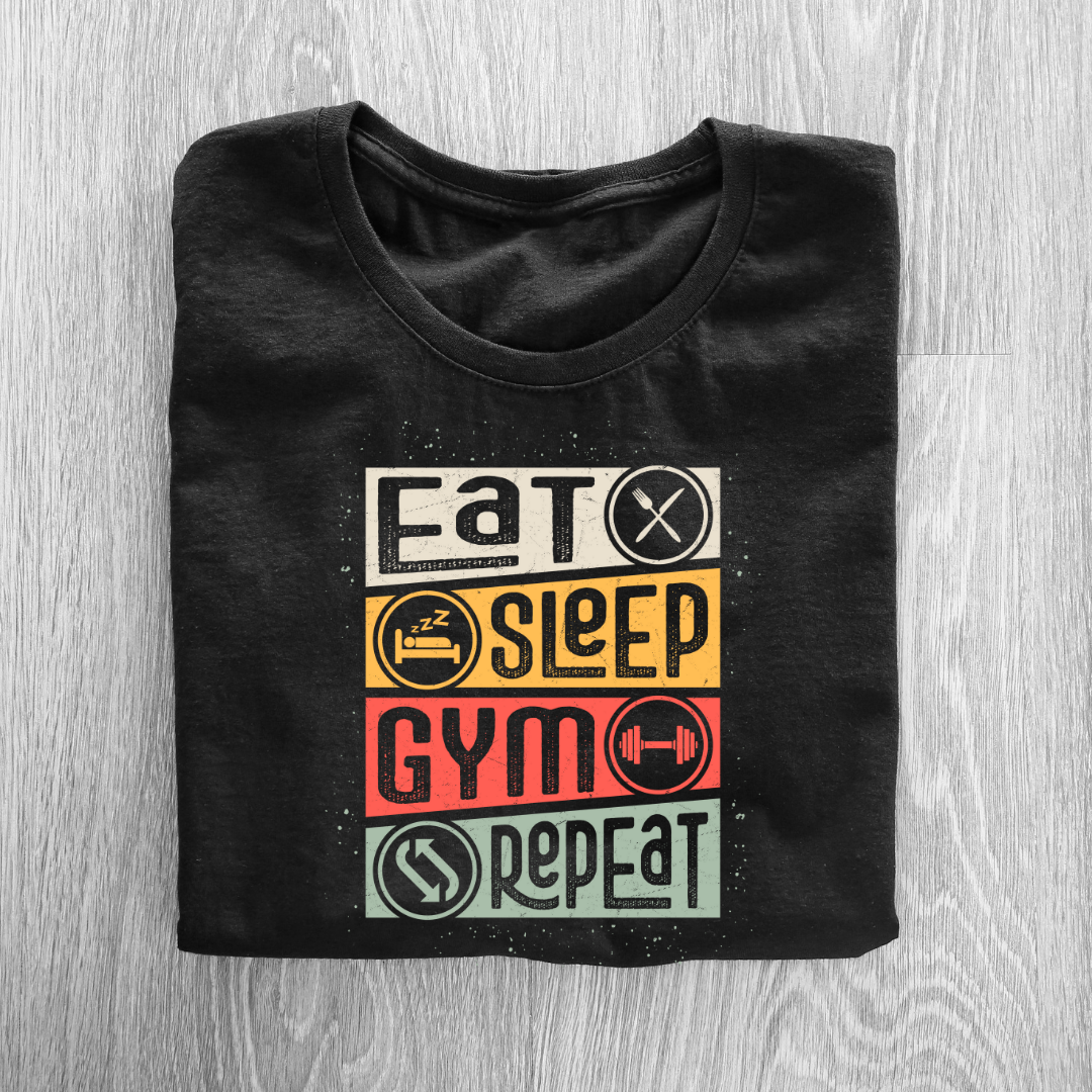 Eat, Sleep, Gym, Repeat