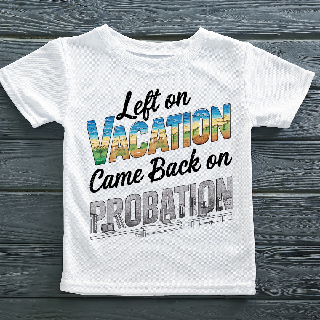 Left On Vacation, Came Back On Probation